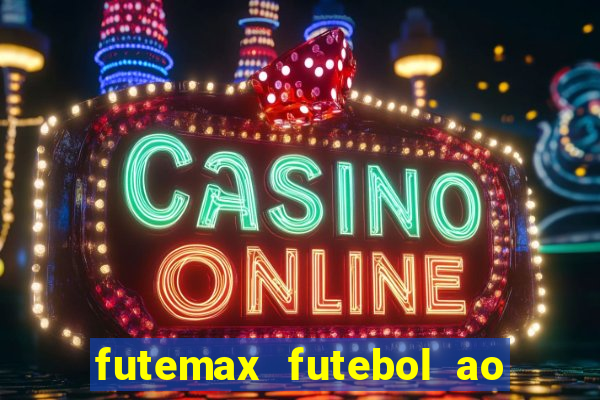 futemax futebol ao vivo na tv